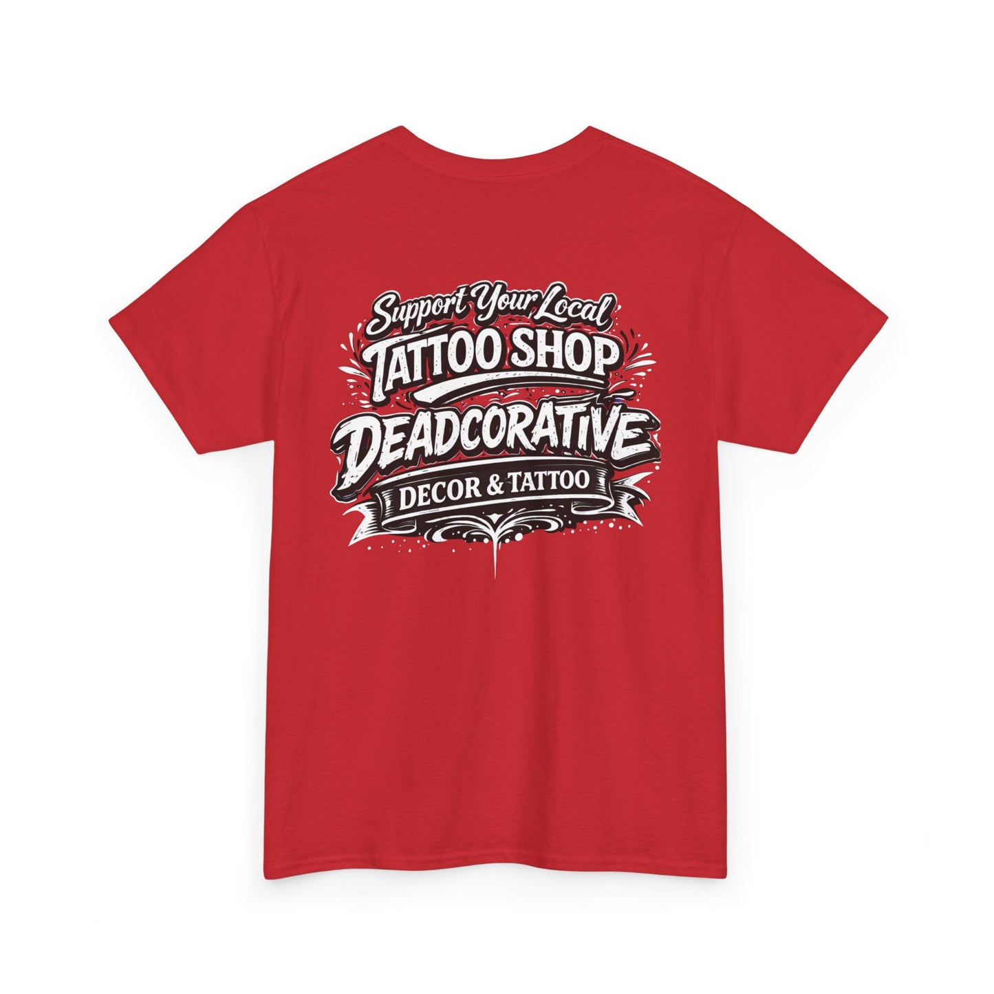 ‘Support Your Local Tattoo Shop’ Tee — Deadcorative Graphic T-Shirt