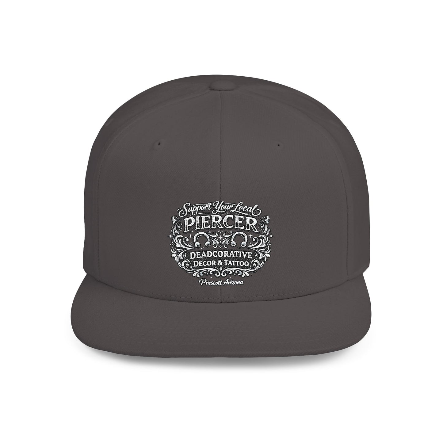 ‘Support Your Local Piercer’ Snapback Hat - Deadcorative Flat Bill SnapBack Hat