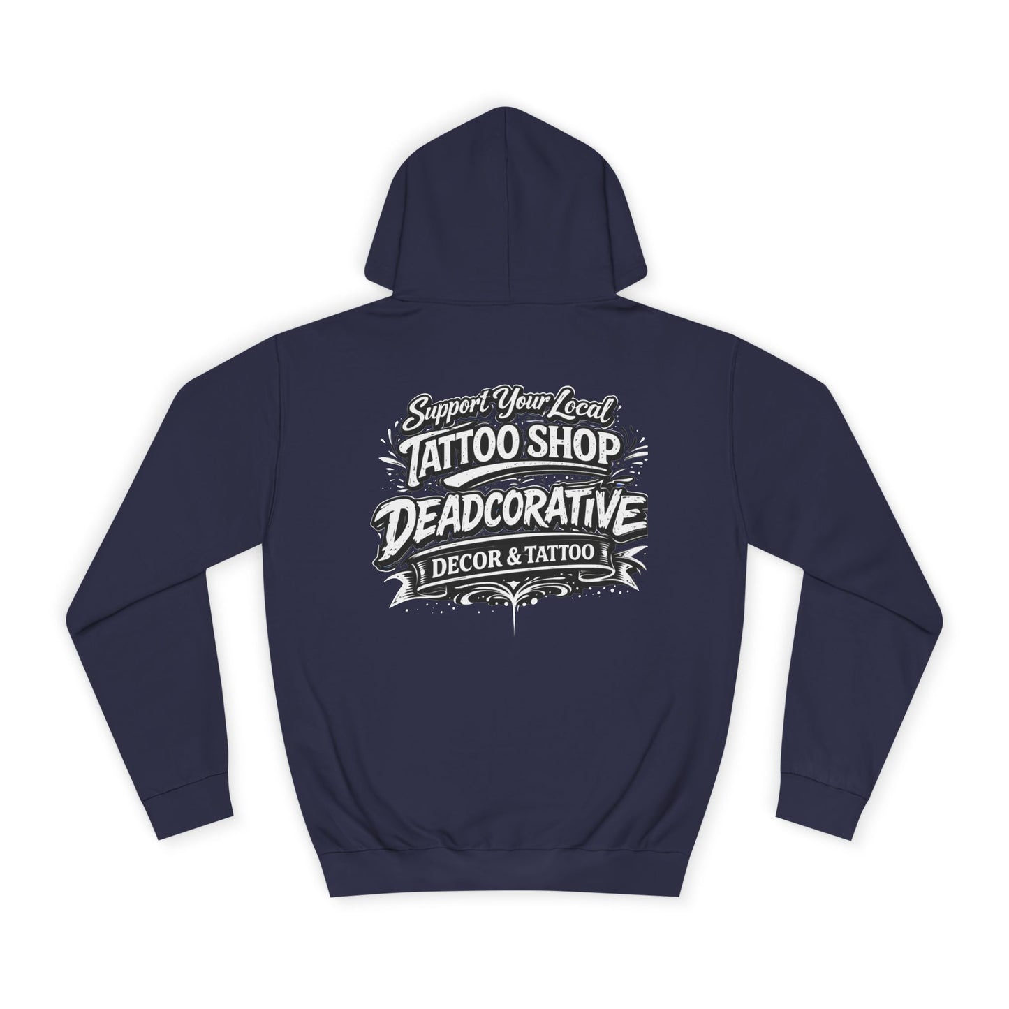 ‘Support Your Local Tattoo Shop’ Hoodie — Deadcorative Graphic Pullover Hoodie