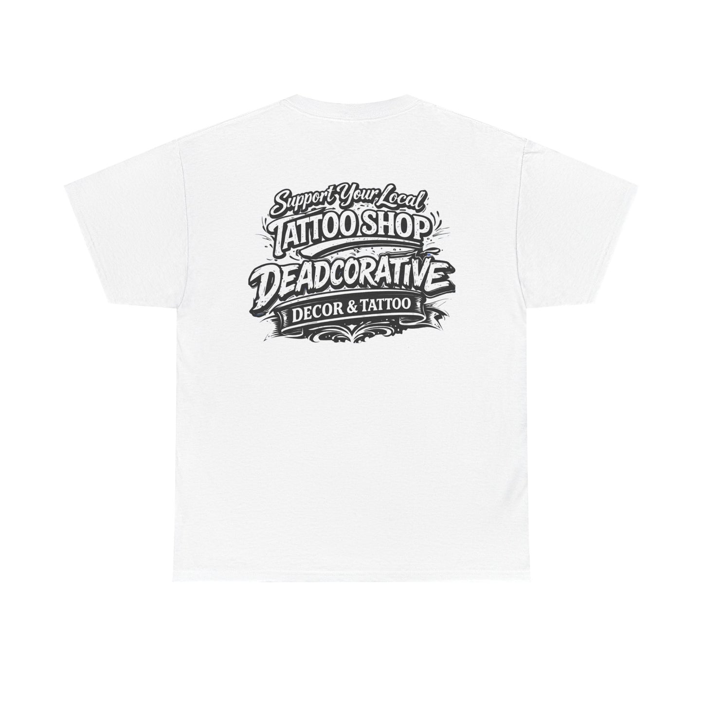 ‘Support Your Local Tattoo Shop’ Tee — Deadcorative Graphic T-Shirt