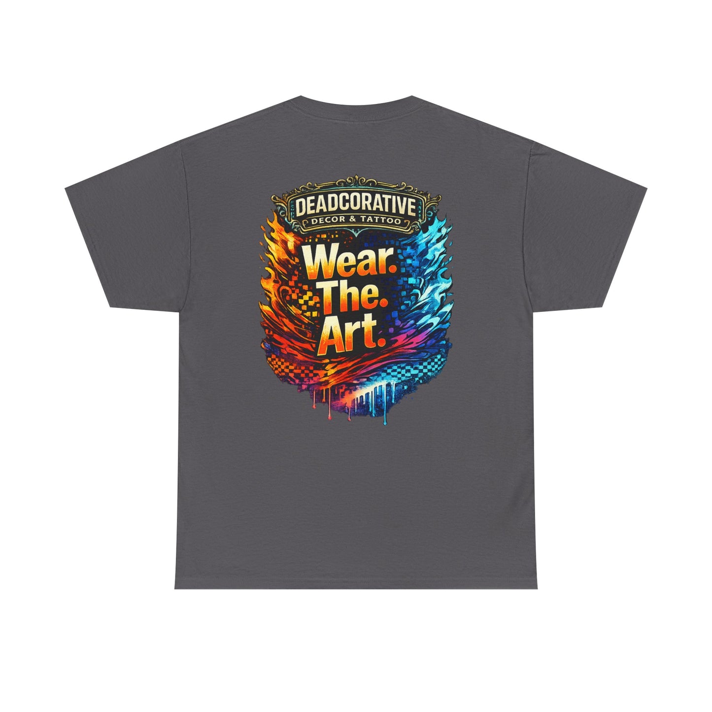‘Wear. The. Art.’ T-Shirt — Deadcorative Graphic T-Shirt