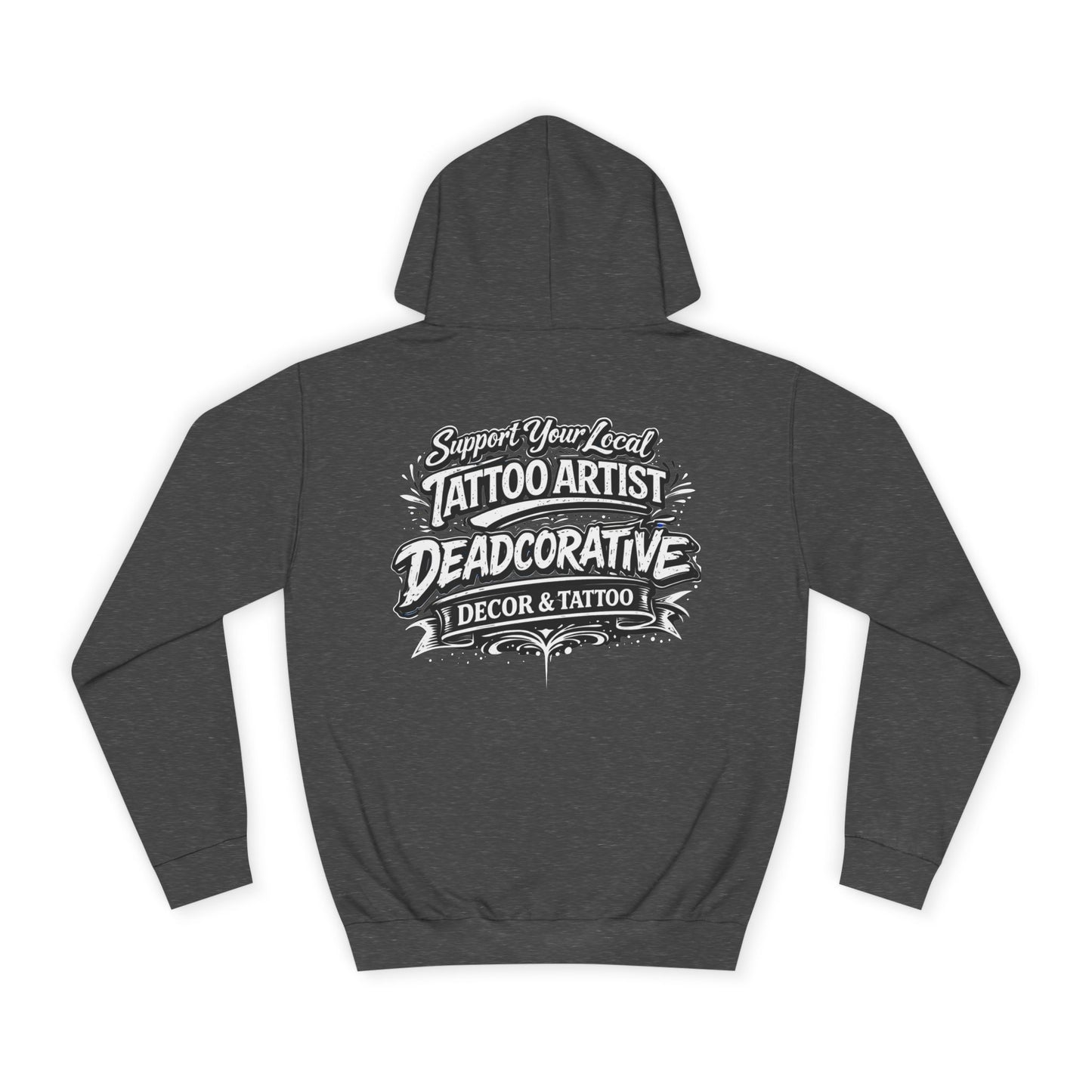 ‘Trust Your Local Tattoo Artist’ Hoodie — Deadcorative Graphic Pullover Hoodie