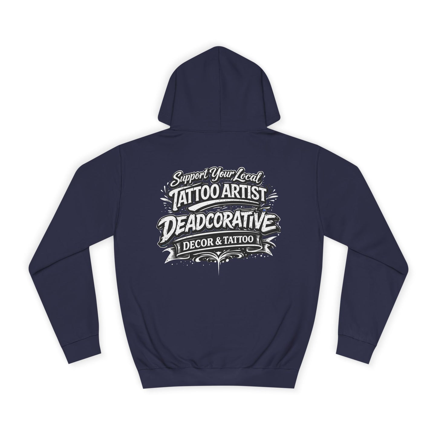 ‘Trust Your Local Tattoo Artist’ Hoodie — Deadcorative Graphic Pullover Hoodie