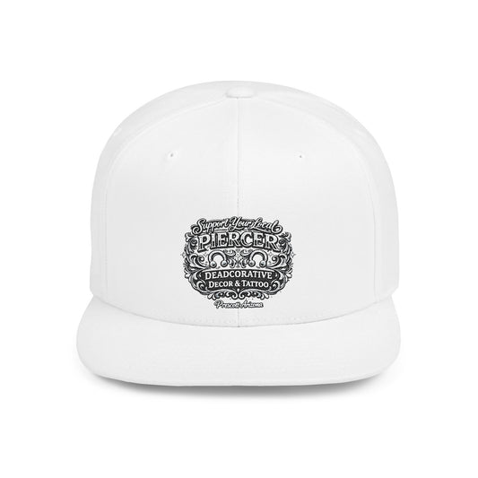 ‘Support Your Local Piercer’ Snapback Hat - Deadcorative Flat Bill SnapBack Hat
