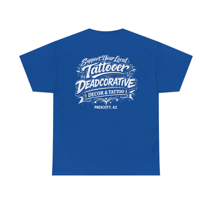 'Support Your Local Tattooer' Graphic Tee — Deadcorative Graphic T-Shirt