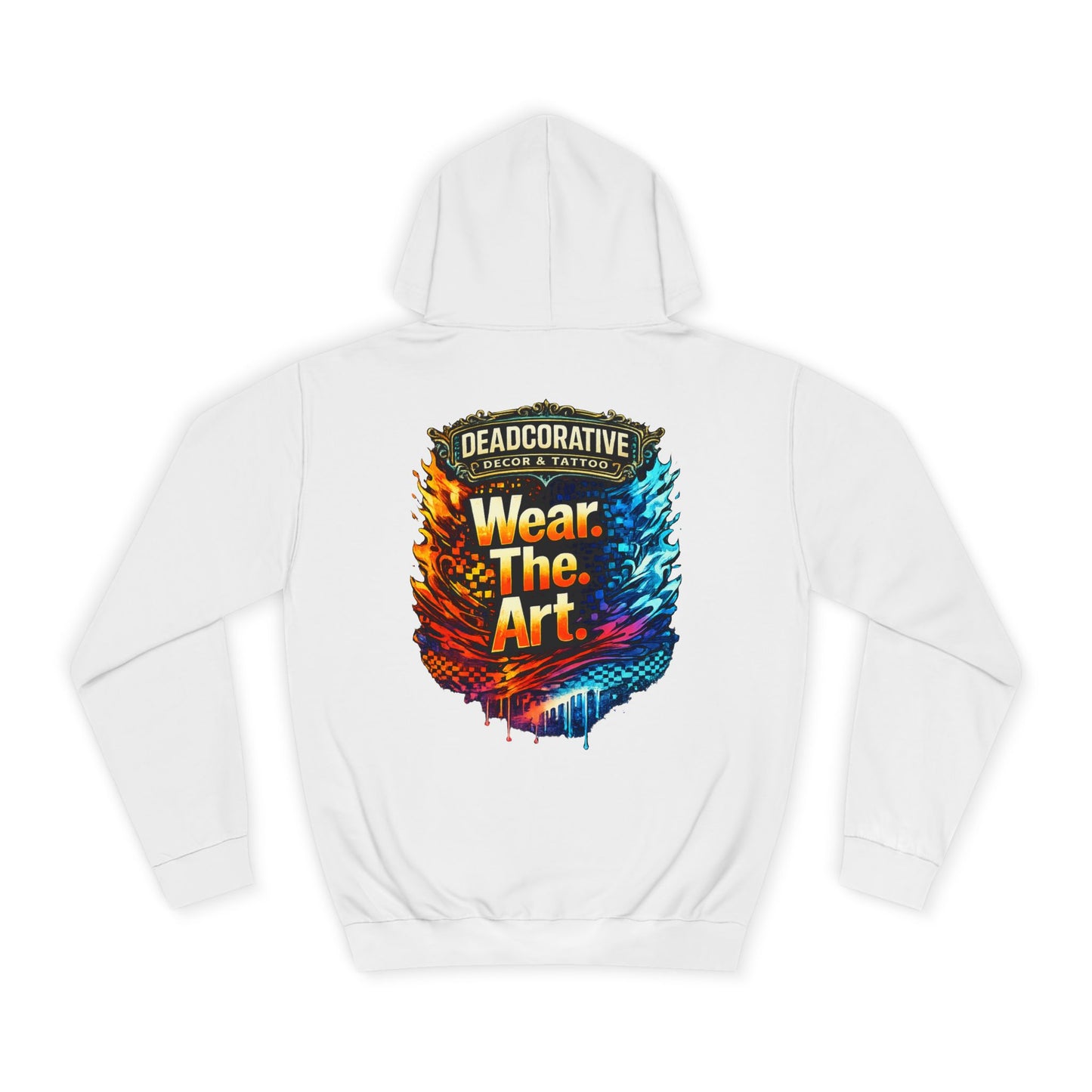 ‘Wear. The. Art.’ Hoodie — Deadcorativr Graphic Pullover Hoodie