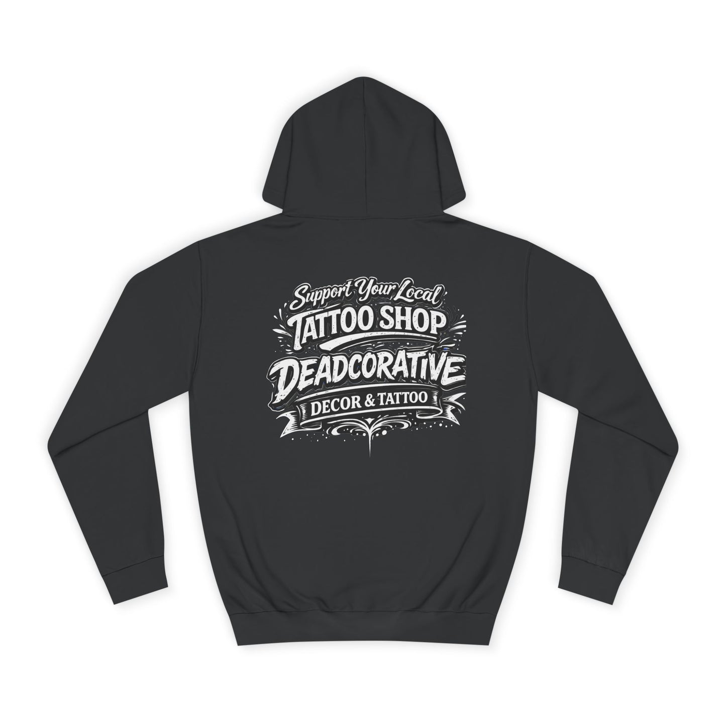 ‘Support Your Local Tattoo Shop’ Hoodie — Deadcorative Graphic Pullover Hoodie